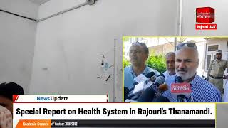 #WatchSpecial Report on Health System in Rajouri's Thanamandi.