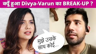 Varun Sood Ke Sath Break-Up Ka Reason Bataya Divya Agarwal Ne, Kahi Badi Baat