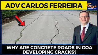 Why are concrete roads in Goa developing cracks? Adv Carlos Ferreira questions Cabral