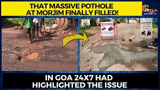 That massive pothole at Morjim finally filled! In Goa 24x7 had highlighted the issue