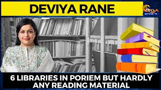 6 libraries in Poriem but hardly any reading material :  Deviya Rane