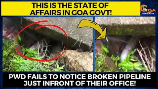 This is the state of affairs in Goa Govt!