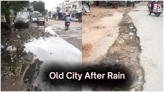 Baarish Ke Baad Old City Ka Haal | Dekhiye Hyderabad Ka Development | SACH NEWS |
