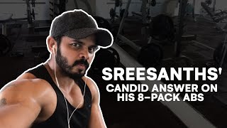 S Sreesanth reveals many more interesting things related to his cricketing life and fitness