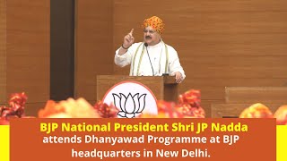 BJP National President Shri JP Nadda attends Dhanyawad Programme at BJP headquarters in New Delhi.