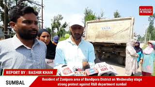 Resident of Zonipora area of Bandipora District on Wednesday stage strong protest against R&B sumbal