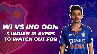 Three Indian Players to Watch Out For in the West-India ODI Series