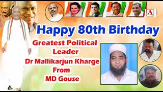 Happy 80th Birthday Greatest Political Leader Dr Mallikarjun Kharge From MD Gouse Sedam