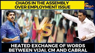 Chaos in the assembly over employment issue. Heated exchange of words between Vijai, CM and Cabral