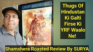 Shamshera Roasted Review By Bollywood Crazies Surya,Sanjay Dutt Ne Ranbir Kapoor Ko Pichche Kar Diya