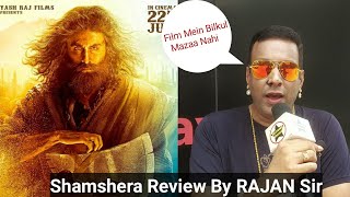 Shamshera Movie Review By Film Expert Rajan Sir