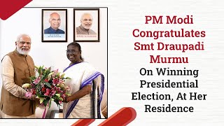 PM Modi Congratulates Smt Draupadi Murmu On Winning Presidential Election, At Her Residence | PMO