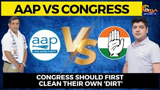 Congress should first clean their own 'dirt'. AAP Convenor Amit Palekar slams Cong