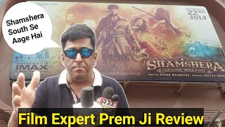 Shamshera Movie Review By Film Expert Prem Ji, Janiye Shamshera Kyun South Indian Filmo Se Aage Hai