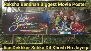 Raksha Bandhan Biggest Movie Banner Poster In India, Ise Bada Poster Dhundhkar Batao To Jaane!