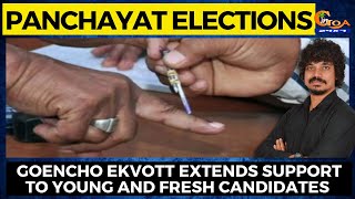 Goencho Ekvott extends support to young and fresh candidates.