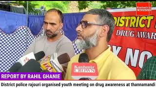 District police rajouri organised youth meeting on drug awareness at thannamandi.
