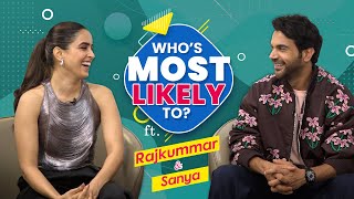 RajKummar Rao & Sanya Malhotra’s HILARIOUS mimicry will make you go ROFL | Who’s Most Likely To