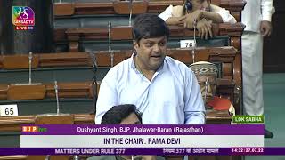 Shri Dushyant Singh on Matters under Rule 377 in Lok Sabha.