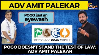 "POGO is an eyewash", POGO doesn't stand the test of law: Adv Amit Palekar