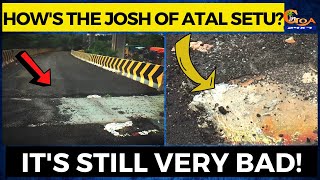 How's the josh of Atal Setu? It's still very bad!