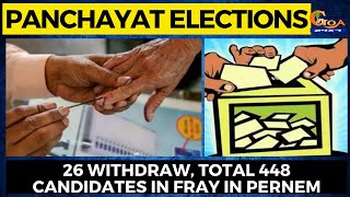 Panchayat Elections. 26 withdraw, total 448 candidates in fray in Pernem