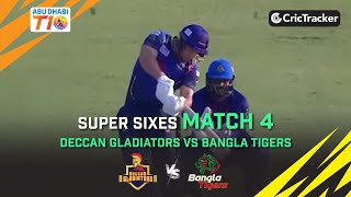 Deccan Gladiators vs Bangla Tigers | Match 4 Super Sixes | Abu Dhabi T10 Season 3
