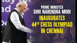 PM Shri Narendra Modi inaugurates 44th Chess Olympiad in Chennai.