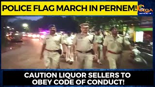 Police flag march in Pernem! Caution liquor sellers to obey code of conduct!