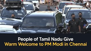 People of Tamilnadu Give Warm Welcome to PM Modi in Chennai | PMO