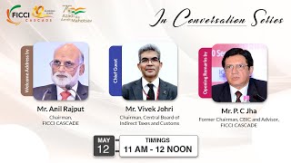 In Conversation with Mr Vivek Johri, Chairman, Central Board of Indirect Taxes and Customs