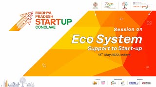 Madhya Pradesh Startup Conclave: Eco System support to startup