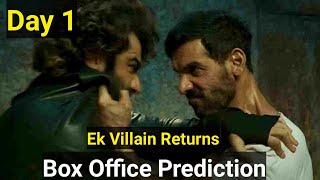 Ek Villain Returns Box Office Prediction Day 1