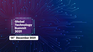 Global Technology Summit 2021, 14 December 2021