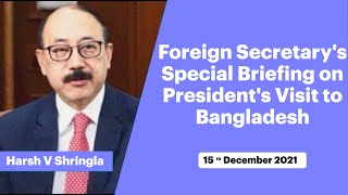 Foreign Secretary's Special Briefing on President's Visit to Bangladesh (15 December 2021)