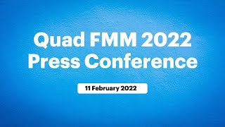 Quad FMM 2022 Press Conference (February 11, 2022)