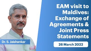 EAM visit to Maldives - Exchange of Agreements & Joint Press Statements (March 26, 2022)
