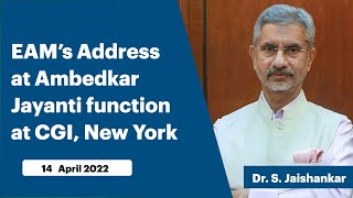 EAM’s Address at Ambedkar Jayanti function at CGI, New York  (April 14, 2022)