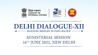 Ministerial Session of Delhi Dialogue XII (June 16, 2022)