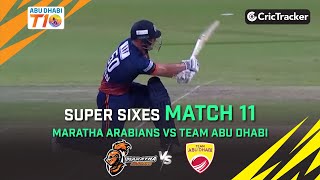 Team Abu Dhabi vs Maratha Arabians | Match 11 Super Sixes | Abu Dhabi T10 Season 3