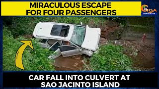Miraculous escape for four passengers, Car fall into Culvert at Sao Jacinto island