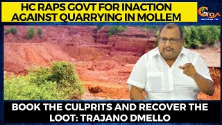 High Court raps govt for inaction against quarrying in Mollem;