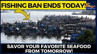 Fishing ban ends today! Savor your favorite seafood from tomorrow!
