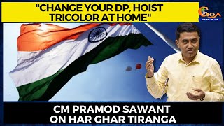 "Change your DP, hoist tricolor at home". CM Pramod Sawant on Har Ghar Tiranga