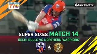Northern Warriors vs Delhi Bulls | Match 14 Super Sixes | Abu Dhabi T10 Season 3