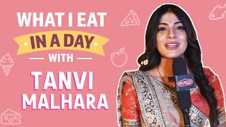 What I Eat In A Day ft. Tanvi Malhara aka Katha | Shares Her Diet Secrets And More