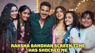 Raksha Bandhan Movie Screen Time Has Shocked Me