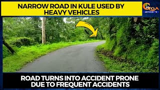 Narrow road in Kule used by heavy vehicles.Road turns into #accident prone due to frequent accidents