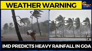 Orange Alert! IMD predicts heavy rainfall in Goa