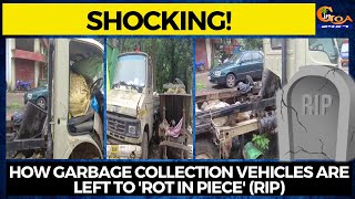 You'll be shocked to see! How garbage collection vehicles are left to 'Rot In Piece' (RIP)